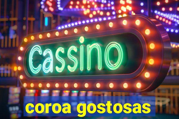 coroa gostosas